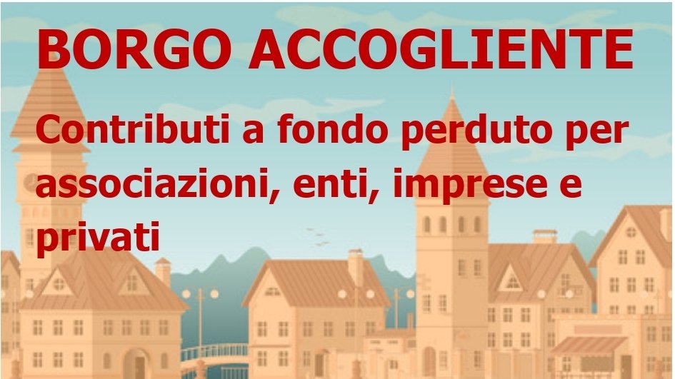 AVVISO PER RICEZIONE PROPOSTE PROGETTUALI BORGO ACCOGLIENTE - scadenza 24/09/24 ore 13:00